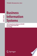 Business information systems : 10th international conference, BIS 2007, Poznań, Poland, April 25-27, 2007. proceedings /
