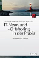 IT near und offshoring in der Praxis : Erfahrungen und Lösungen /