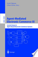 Agent-mediated electronic commerce III : current issues in agent-based electronic commerce systems /