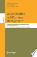 Value creation in e-business management : selected papers, 15th Americas Conference on Information Systems, AMCIS 2009, SIGeBIZ track, San Francisco, CA, USA, August 6 - 9, 2009 /