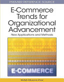 E-commerce trends for organizational advancement : new applications and methods /