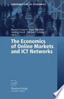 The economics of online markets and ICT networks /