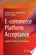 E-commerce platform acceptance : suppliers, retailers, and consumers /
