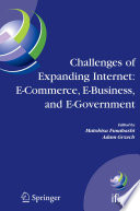 Challenges of expanding Internet : e-commerce, e-business, and e-government : 5th IFIP Conference on e-Commerce, e-Business, and e-Government (13E'2005), October 28-30, 2005, Poznan, Poland /