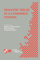 Semantics issues in e-commerce systems : IFIP TC2/WG2.6 Ninth Working Conference on Database Semantics, April 25-28, 2001, Hong Kong /