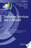 Software services for e-world : 10th IFIP WG 6.11 Conference on e-Business, e-Services, and e-Society, I3E 2010, Buenos Aires, Argentina, November 3-5, 2010 : proceedings /