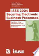 ISSE 2004 : securing electronic business processes : highlights of the Information Security Solutions Europe 2004 conference /