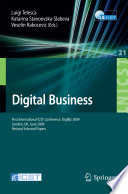 Digital business : First International ICST Conference, DigiBiz 2009, London, UK, June 17-19, 2009, Revised Selected Papers /