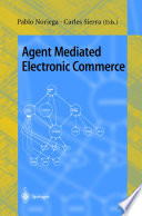 Agent mediated electronic commerce : selected papers /