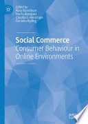 Social commerce : consumer behaviour in online environments /