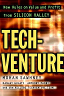 TechVenture : new rules on value and profit from Silicon Valley /