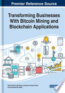 Transforming businesses with bitcoin mining and blockchain applications /