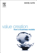 Value creation from e-business models /