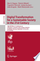 Digital Transformation for a Sustainable Society in the 21st Century : 18th IFIP WG 6.11 Conference on e-Business, e-Services, and e-Society, I3E 2019, Trondheim, Norway, September 18-20, 2019, Proceedings /