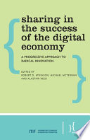 Sharing in the success of the digital economy : a progressive approach to radical innovation /