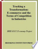 Tracking a transformation : e-commerce and the terms of competition in industries /