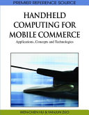 Handheld computing for mobile commerce : applications, concepts and technologies /