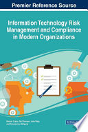 Information technology risk management and compliance in modern organizations /