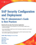 SAP security configuration and deployment : the IT administrator's guide to best practices /