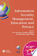 Information security management, education and privacy : IFIP 18th World Computer Congress : TC11 19th International Information Security Workshops, 22-27 August 2004, Toulouse, France /