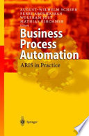 Business process automation : ARIS in practice /