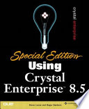 Special edition using Crystal Enterprise 8.5 /