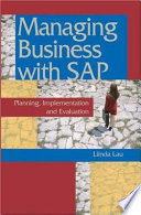 Managing business with SAP : planning, implementation and evaluation /