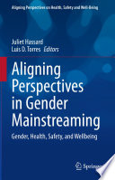 Aligning Perspectives in Gender Mainstreaming : Gender, Health, Safety, and Wellbeing /