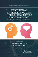 Emotional intelligence and neuro-linguistic programming : new insights for managers and engineers /