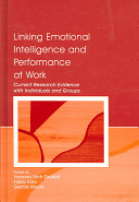 Linking emotional intelligence and performance at work : current research evidence with individuals and groups /