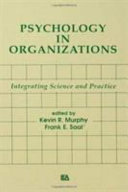 Psychology in organizations : integrating science and practice /