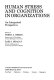 Human stress and cognition in organizations : an integrated perspective /