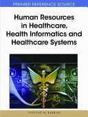 Human resources in healthcare, health informatics and healthcare systems /