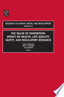 The value of innovation : impacts on health, life quality, safety, and regulatory research /