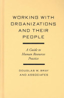 Working with organizations and their people : a guide to human resources practice /