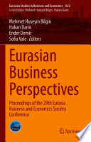 Eurasian Business Perspectives : Proceedings of the 29th Eurasia Business and Economics Society Conference /