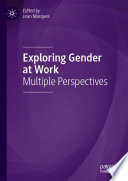 Exploring Gender at Work : Multiple Perspectives /