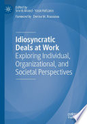 Idiosyncratic Deals at Work : Exploring Individual, Organizational, and Societal Perspectives /