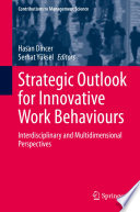 Strategic Outlook for Innovative Work Behaviours : Interdisciplinary and Multidimensional Perspectives /
