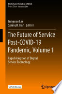 The Future of Service Post-COVID-19 Pandemic, Volume 1 : Rapid Adoption of Digital Service Technology /