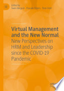 Virtual Management and the New Normal : New Perspectives on HRM and Leadership since the COVID-19 Pandemic /