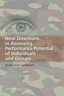 New directions in assessing performance potential of individuals and groups : workshop summary /