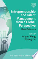 Entrepreneurship and talent management from a global perspective : global returnees /