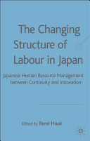 The changing structure of labour in Japan : Japanese human resource management: between continuity and innovation /