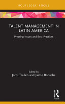 Talent management in Latin America : pressing issues and best practices /