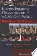 Leading Philippine organizations in a changing world : research and best practices /
