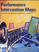 Performance intervention maps : 39 strategies for solving your organization's problems /