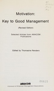 Motivation, key to good management : selected articles from Amacom publications /