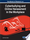 Handbook of research on cyberbullying and online harassment in the workplace /