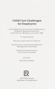 Child care challenges for employers : proceedings from the Governor's Conference on Employer-Sponsored Child Care held in Detroit, Michigan, on June 28, 1990 /